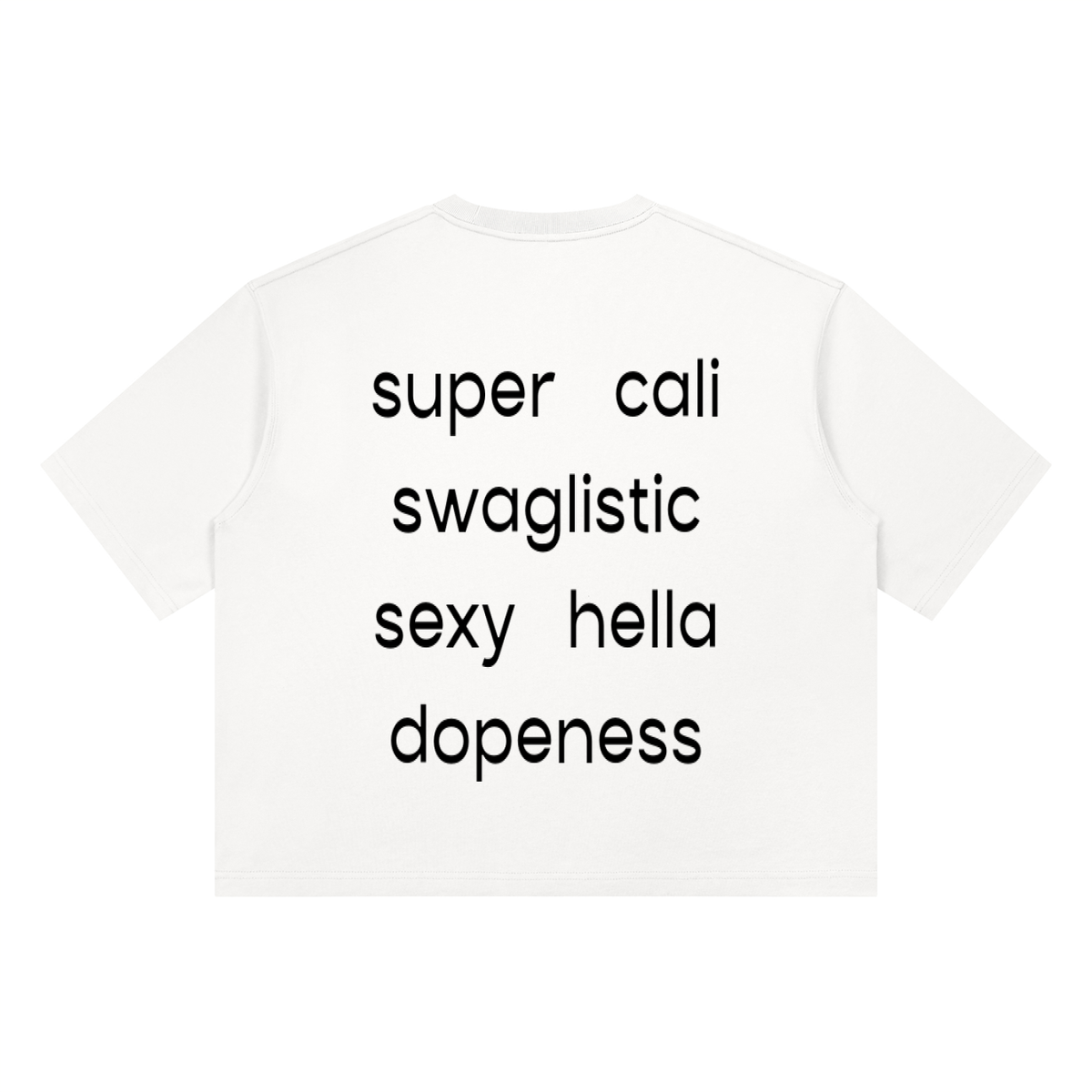 Super Cali Swaglistic Tee