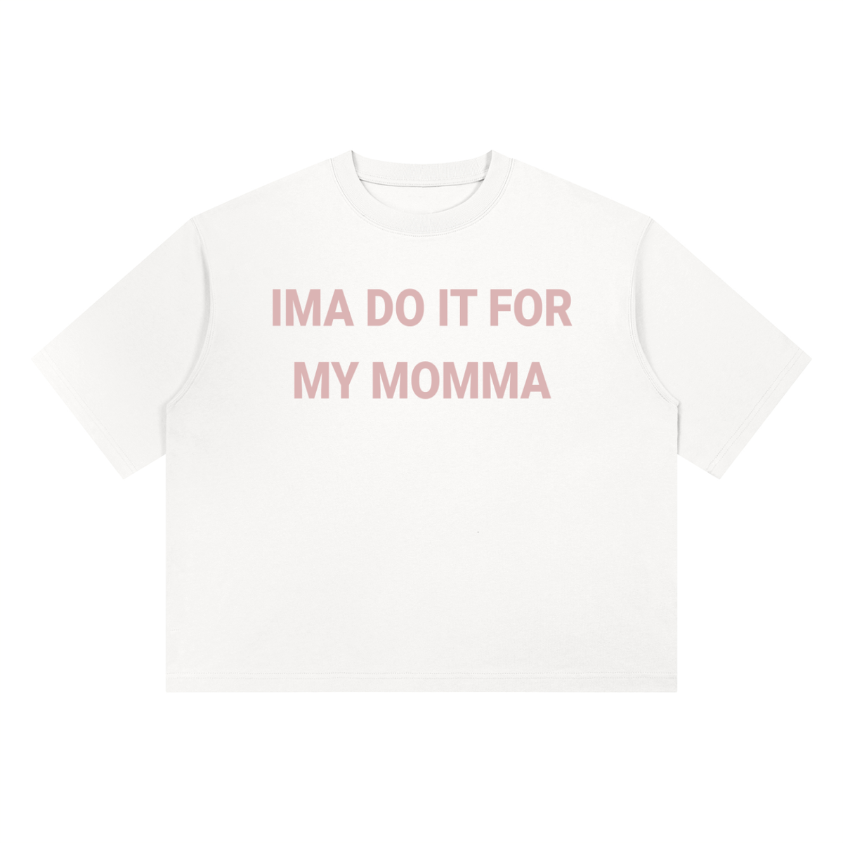 Ima Do It For My Momma Tee